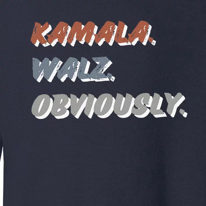 Kamala Harris Tim Walz Obviously Vote Harris Waltz 2024 Toddler Sweatshirt