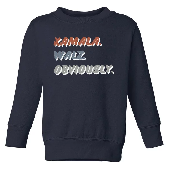 Kamala Harris Tim Walz Obviously Vote Harris Waltz 2024 Toddler Sweatshirt