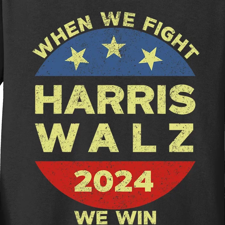 Kamala Harris Tim Walz 2024 When We Fight We Win Kids Long Sleeve Shirt