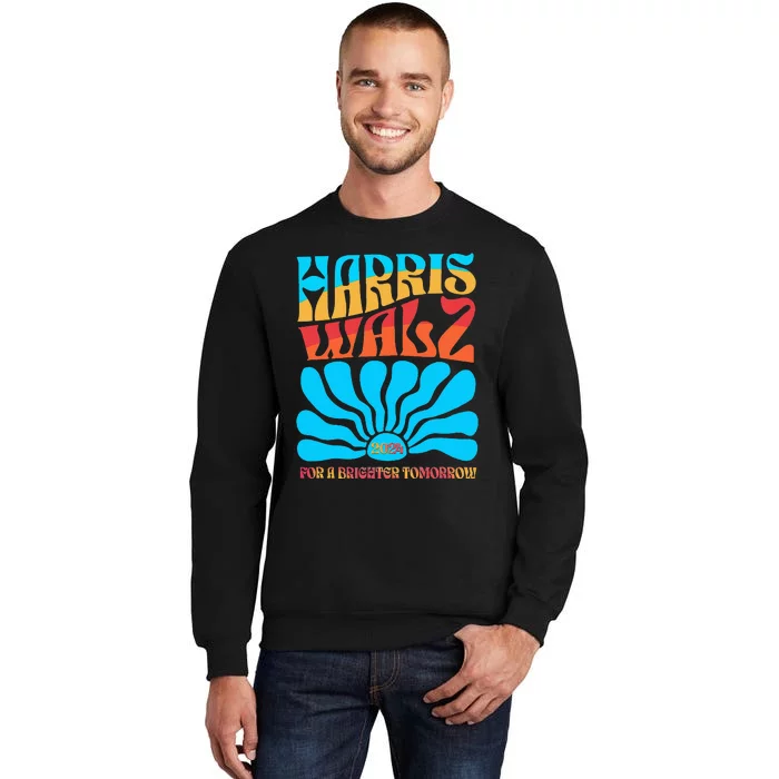 Kamala Harris Tim Walz 2024 For A Brighter Tomorrow Tall Sweatshirt