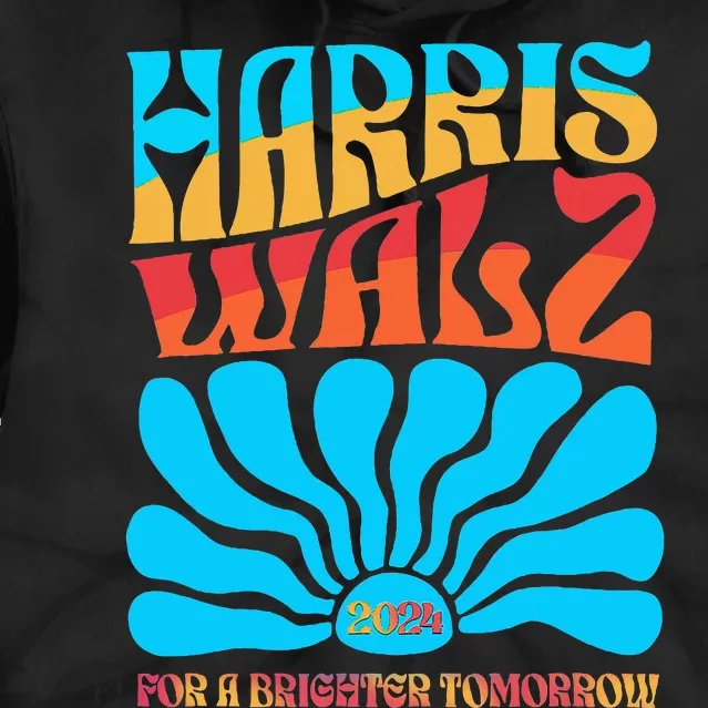 Kamala Harris Tim Walz 2024 For A Brighter Tomorrow Tie Dye Hoodie