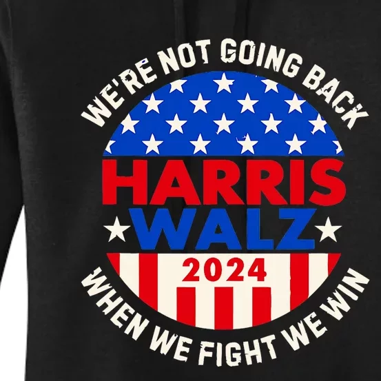 Kamala Harris Tim Walz 2024 When We Fight We Win Women's Pullover Hoodie