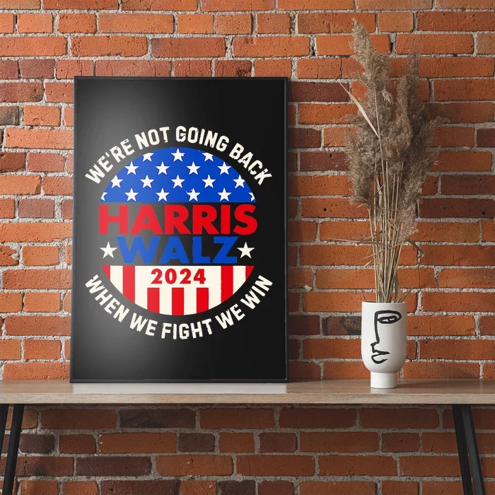 Kamala Harris Tim Walz 2024 When We Fight We Win Poster