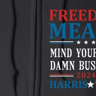 Kamala Harris Tim Walz Mind Your Own Damn Business Full Zip Hoodie