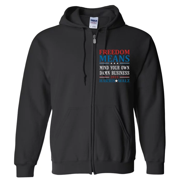 Kamala Harris Tim Walz Mind Your Own Damn Business Full Zip Hoodie