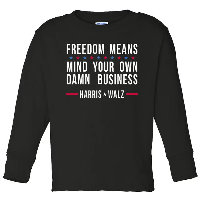 Kamala Harris Tim Walz Mind Your Own Damn Business Toddler Long Sleeve Shirt