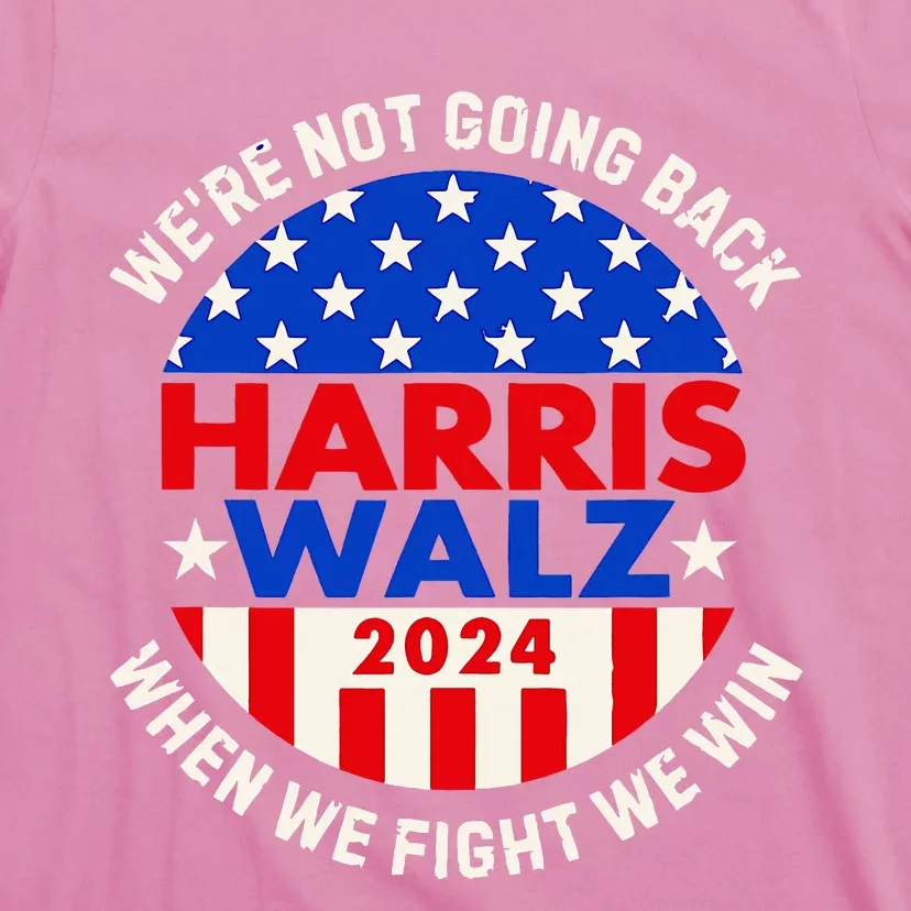 Kamala Harris Tim Walz 2024 When We Fight We Win T-Shirt