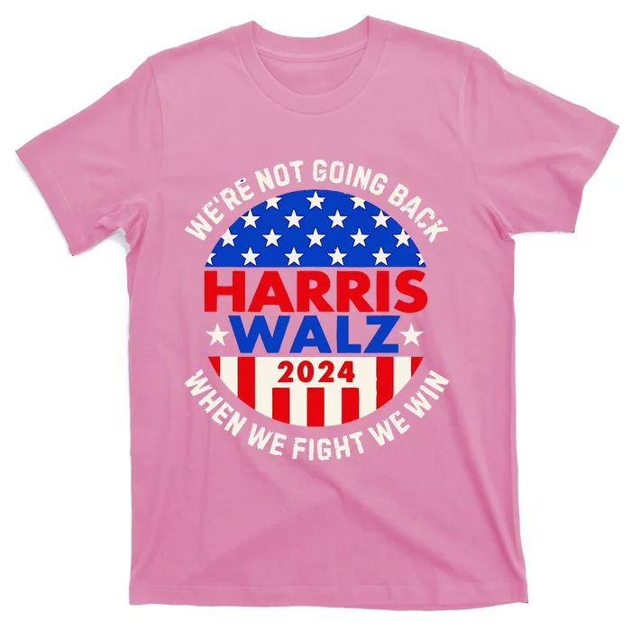 Kamala Harris Tim Walz 2024 When We Fight We Win T-Shirt