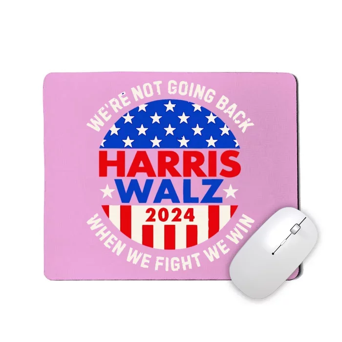 Kamala Harris Tim Walz 2024 When We Fight We Win Mousepad