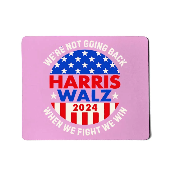 Kamala Harris Tim Walz 2024 When We Fight We Win Mousepad