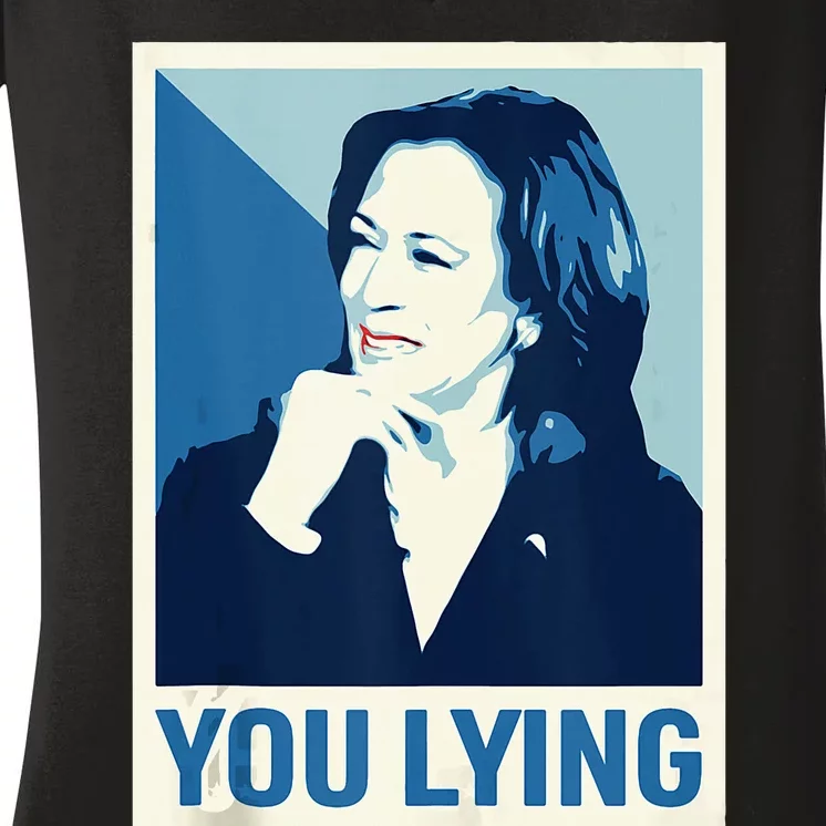 Kamala Harris Trump Debate 2024 I Know You Lying Women's V-Neck T-Shirt