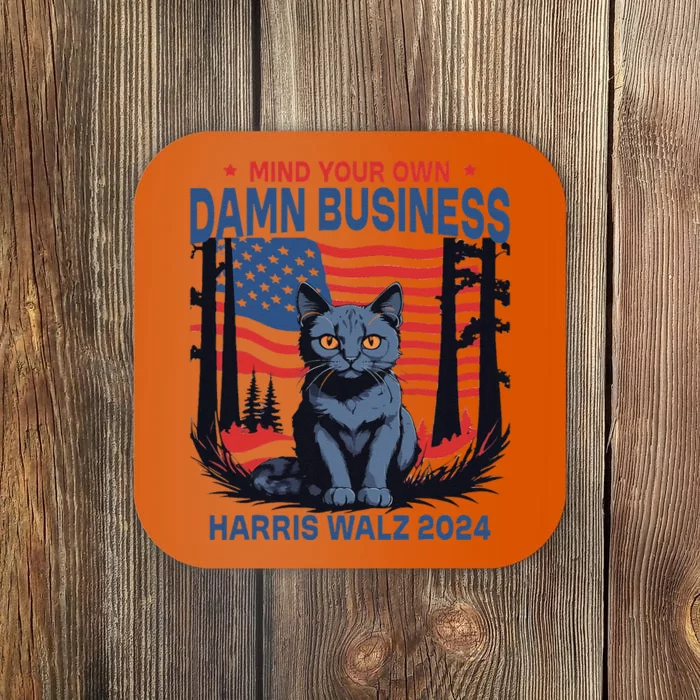 Kamala Harris Tim Walz Mind Your Own Damn Business Coaster