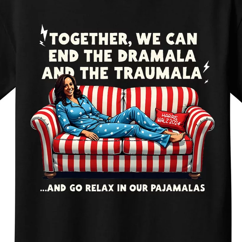 Kamala Harris Together We Can End The Dramala And The Trauma Kids T-Shirt