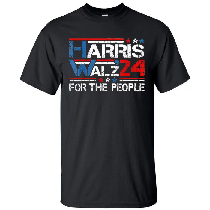 Kamala Harris Tim Waltz 2024 Harris Waltz24 For The People Tall T-Shirt