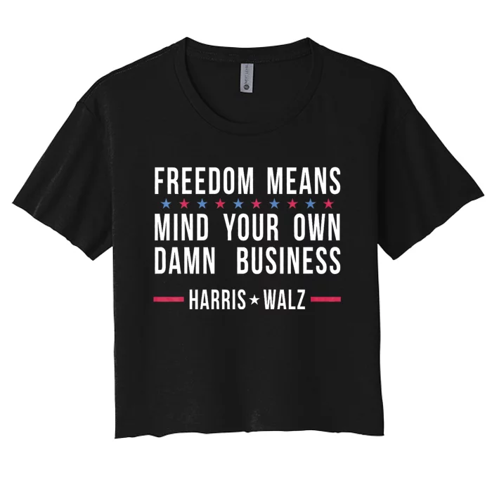 Kamala Harris Tim Walz Mind Your Own Damn Business Women's Crop Top Tee