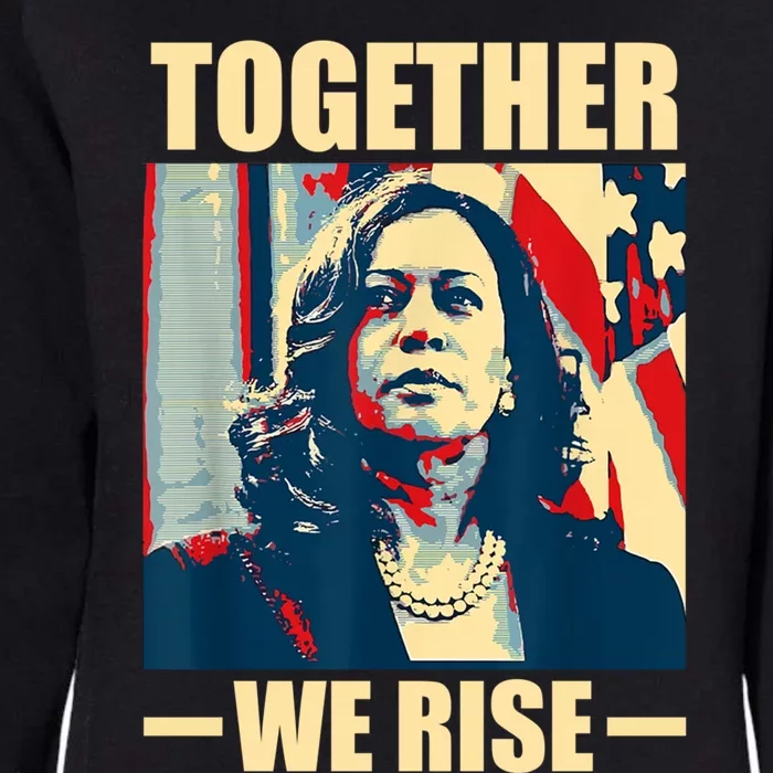 Kamala Harris Together We Rise Empowering Political Gift Womens California Wash Sweatshirt