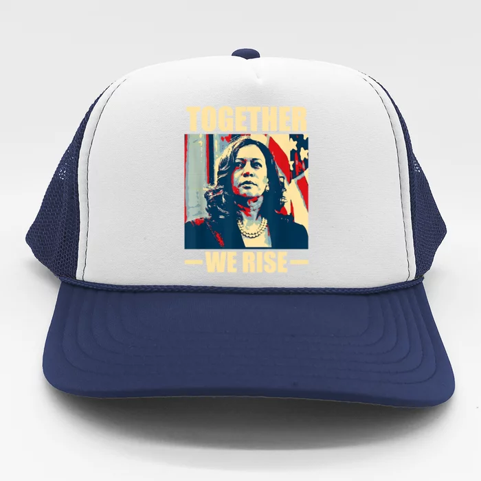 Kamala Harris Together We Rise Empowering Political Gift Trucker Hat