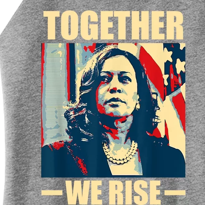 Kamala Harris Together We Rise Empowering Political Gift Women’s Perfect Tri Rocker Tank