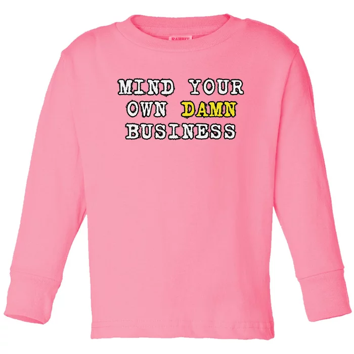 Kamala Harris Tim Walz 2024 Mind Your Own Damn Business Toddler Long Sleeve Shirt