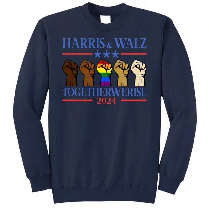 Kamala Harris Tim Walz Together We Rise Lgbt Fist Tall Sweatshirt