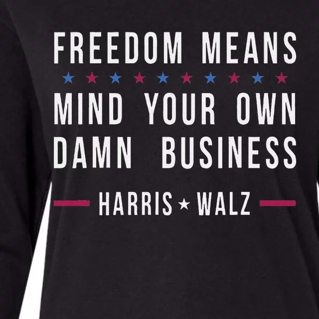 Kamala Harris Tim Walz Mind Your Own Damn Business Womens Cotton Relaxed Long Sleeve T-Shirt