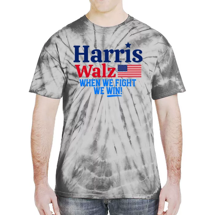 Kamala Harris Tim Walz When We Fight We Win Tie-Dye T-Shirt