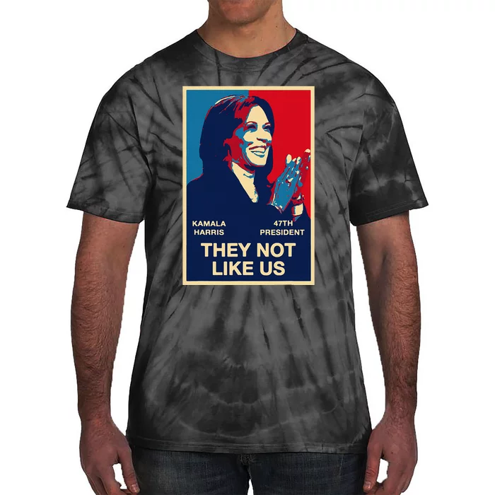 Kamala Harris They Not Like Us Gift Tie-Dye T-Shirt