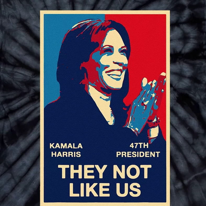 Kamala Harris They Not Like Us Gift Tie-Dye T-Shirt