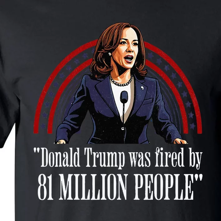 Kamala Harris Trump Debate 2024 Pro Harris 81 Million People Tall T-Shirt