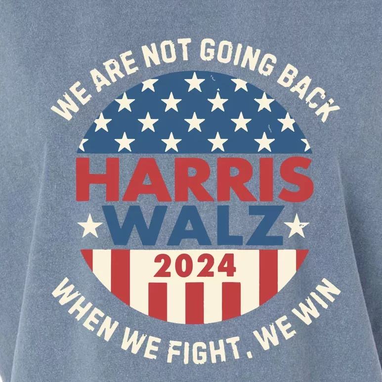 Kamala Harris Tim Walz We Fight We Win WeRe Not Going Back Garment-Dyed Women's Muscle Tee