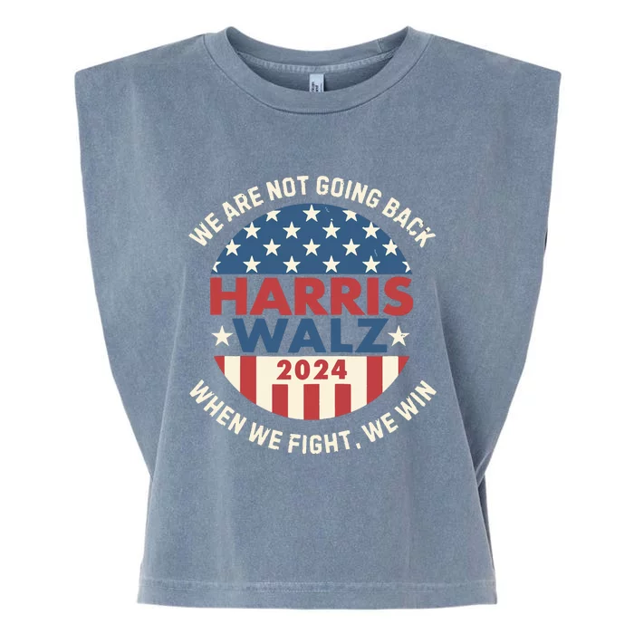 Kamala Harris Tim Walz We Fight We Win WeRe Not Going Back Garment-Dyed Women's Muscle Tee