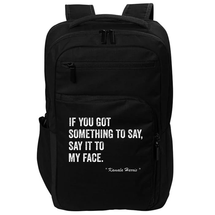 Kamala Harris Tells To Trump Say It To My Face Impact Tech Backpack