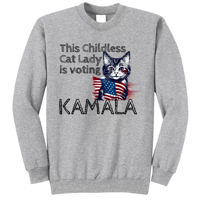 Kamala Harris This Crazy Cat Lady Is Voting Kamala Tall Sweatshirt