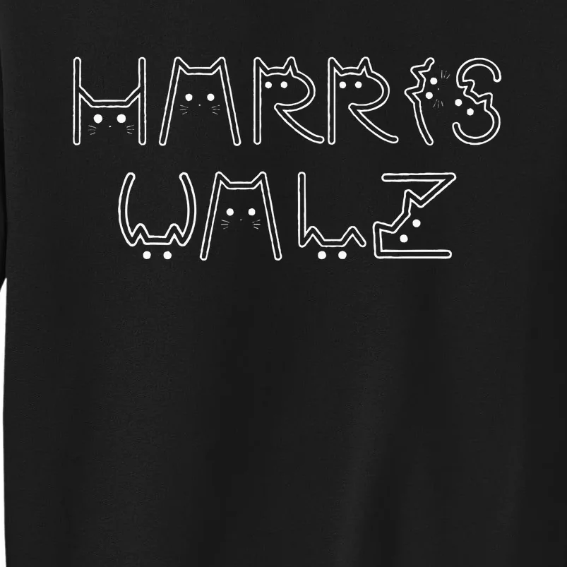 Kamala Harris Tim Walz Cat Letter Font Design 2024 Tall Sweatshirt