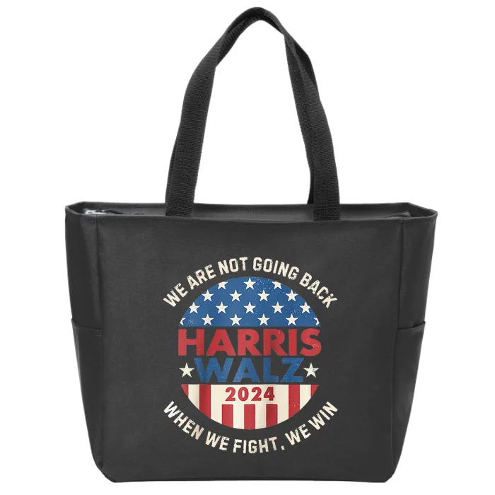 Kamala Harris Tim Walz We Fight We Win Were Not Going Back Raglan Gift Zip Tote Bag