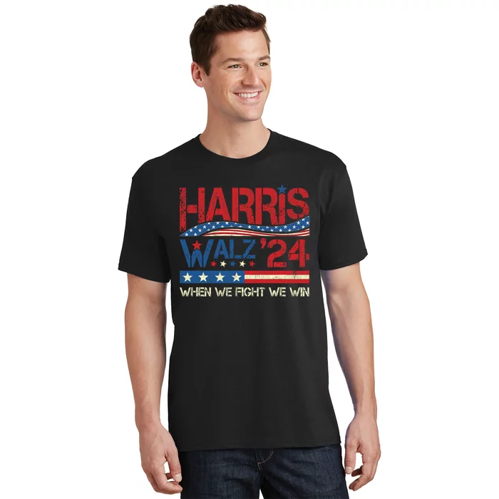 Kamala Harris Tim Waltz 2024 When We Fight We Win T-Shirt