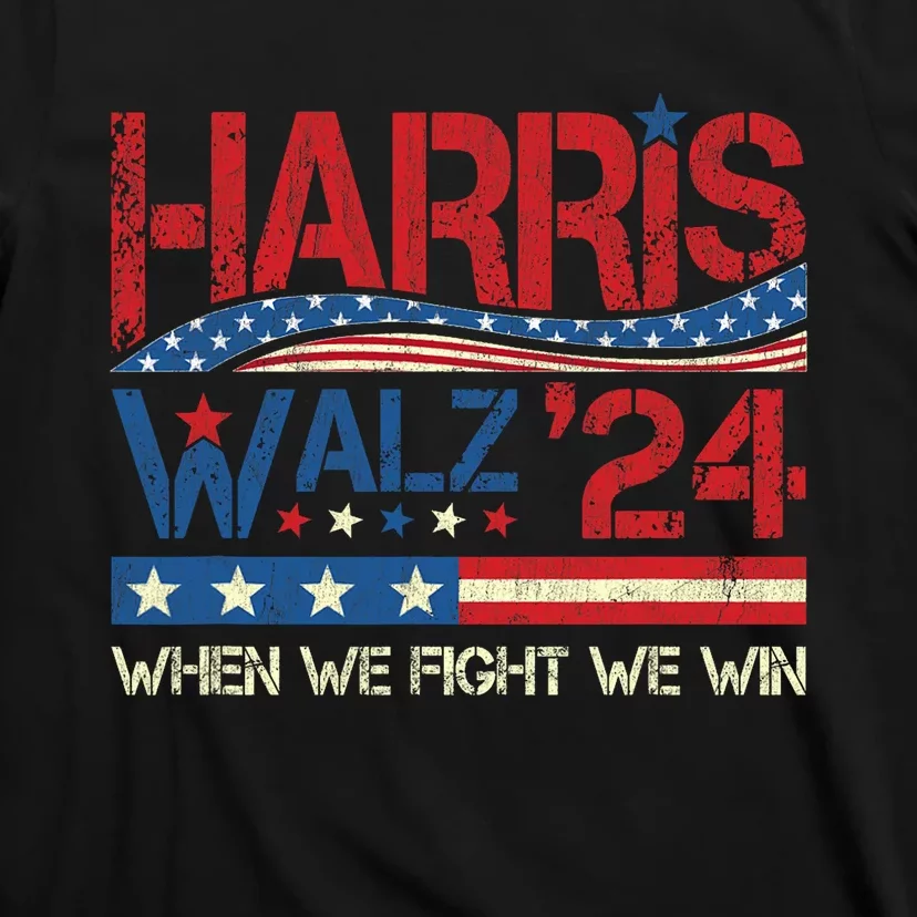 Kamala Harris Tim Waltz 2024 When We Fight We Win T-Shirt