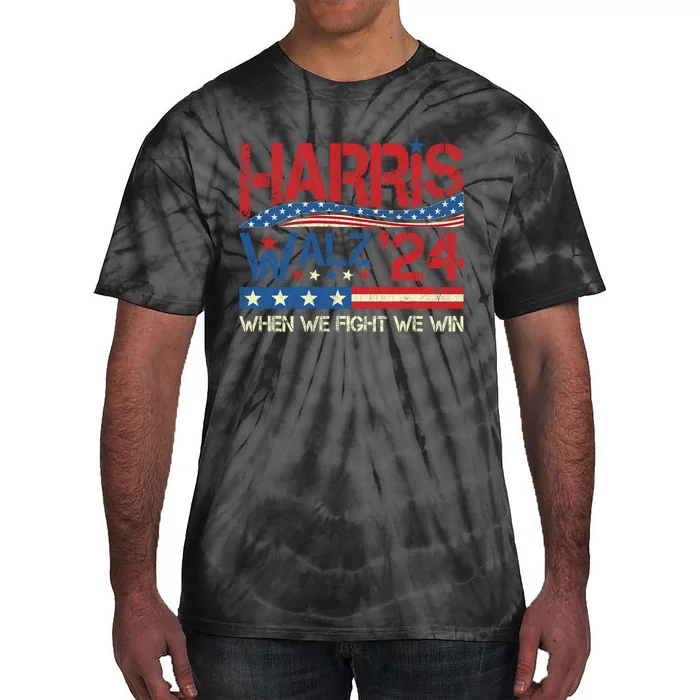 Kamala Harris Tim Waltz 2024 When We Fight We Win Tie-Dye T-Shirt