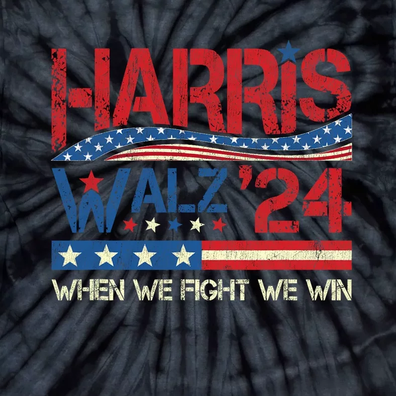 Kamala Harris Tim Waltz 2024 When We Fight We Win Tie-Dye T-Shirt