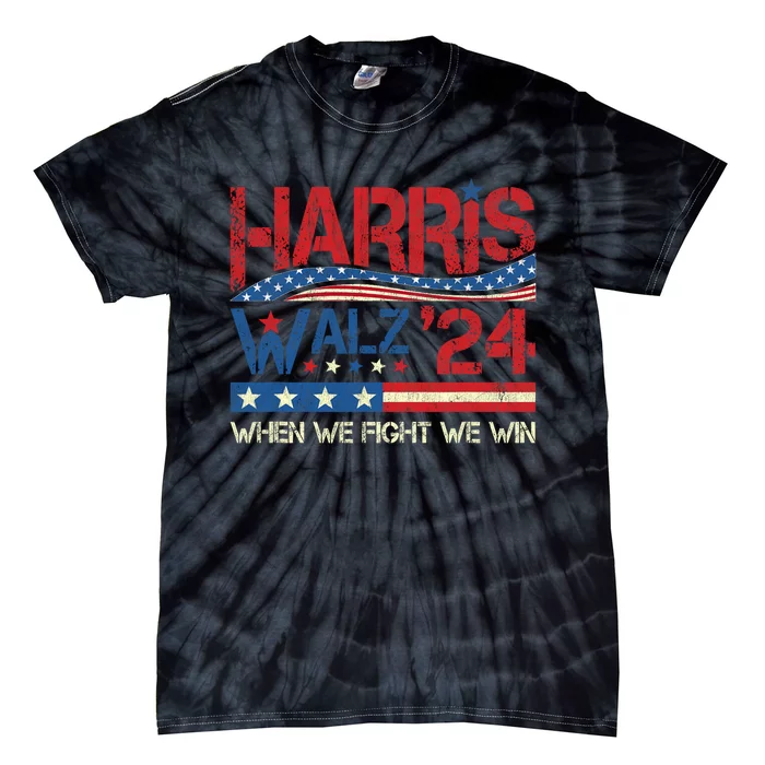 Kamala Harris Tim Waltz 2024 When We Fight We Win Tie-Dye T-Shirt