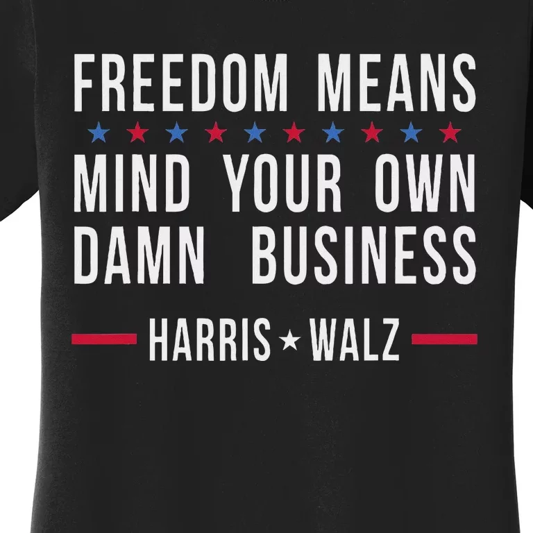 Kamala Harris Tim Walz Mind Your Own Damn Business Women's T-Shirt