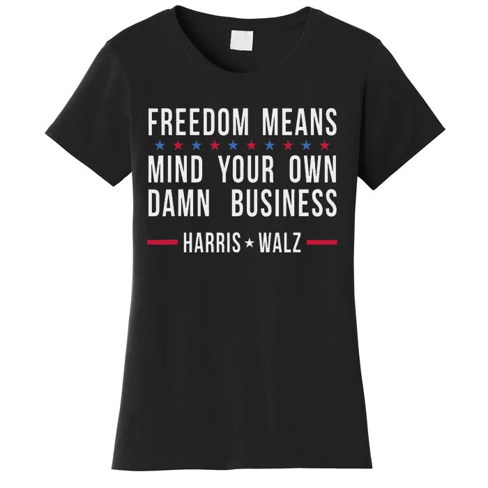 Kamala Harris Tim Walz Mind Your Own Damn Business Women's T-Shirt