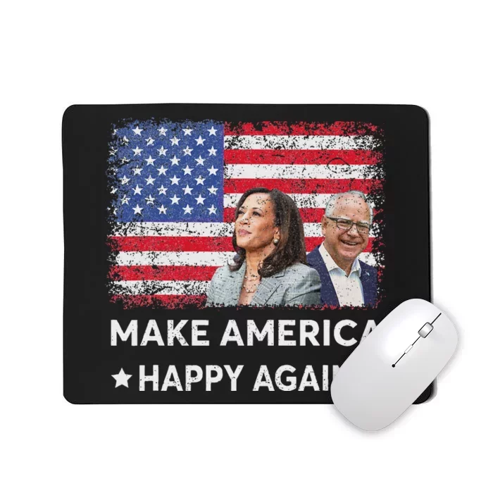 Kamala Harris Tim Waltz Walz 2024 Make America Happy Again Mousepad