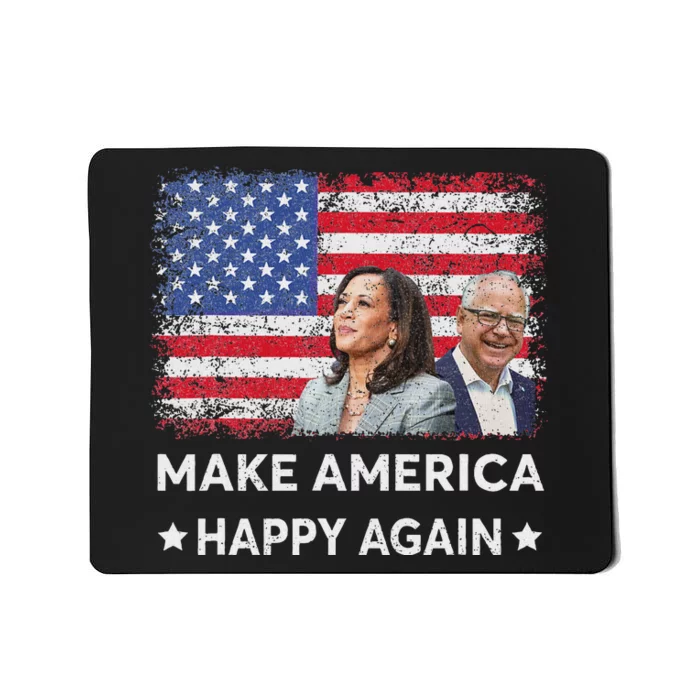 Kamala Harris Tim Waltz Walz 2024 Make America Happy Again Mousepad