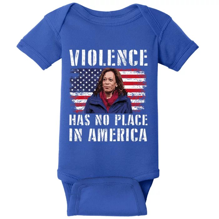 Kamala Harris Violence Has No Place In America Baby Bodysuit