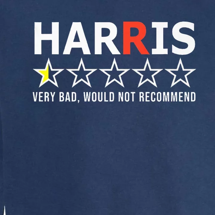 Kamala Harris Very Bad Would Not Recommend Vote Trump Premium Garment-Dyed Sweatshirt