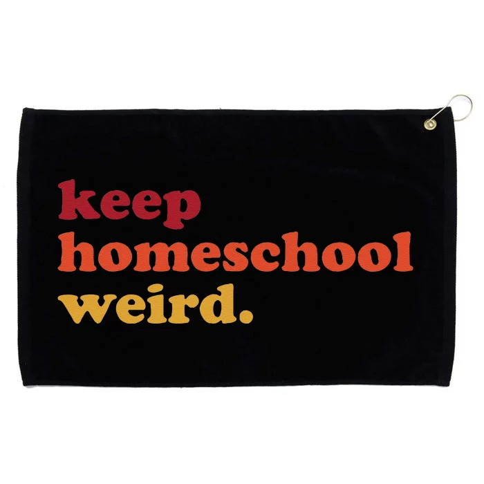 Keep Homeschool Weird Teacher Funny Homeschool Mom Grommeted Golf Towel