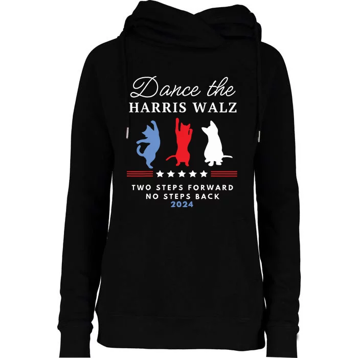 Kamala Harris Walz 2024 Waltz Dance 2 Steps Forward Not Back Womens Funnel Neck Pullover Hood