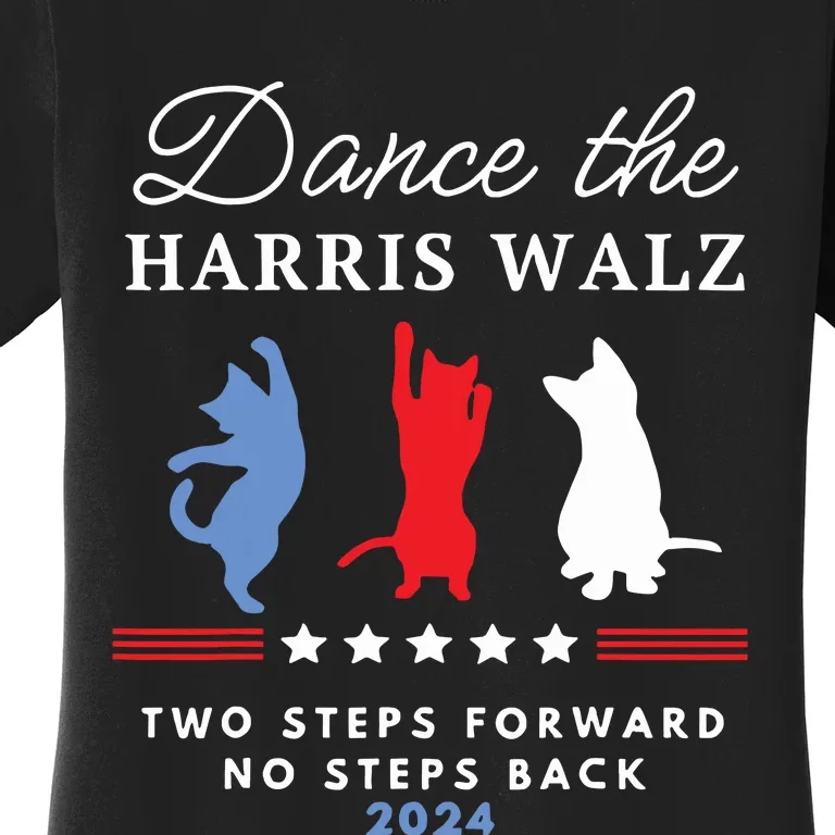 Kamala Harris Walz 2024 Waltz Dance 2 Steps Forward Not Back Women's T-Shirt