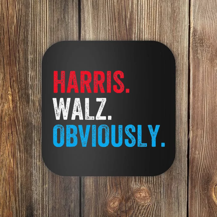 Kamala Harris Walz Obviously 2024 Election Vote Tim Waltz Coaster